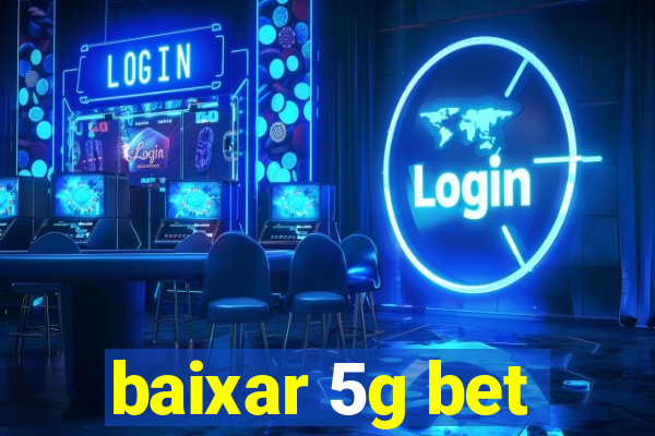 baixar 5g bet